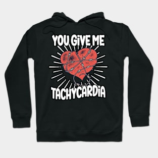 You Give Me Tachycardia ICU Nurse Life Valentine’s Day Hoodie